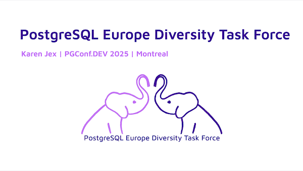 PostgreSQL Europe Diversity Task Force PGConf.dev 2025, Montreal